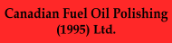 Canadian Fuel Oil Polishing (1995) Ltd.