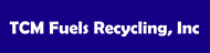TCM Fuels Recycling, Inc