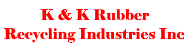 K & K Rubber Recycling Industries Inc.