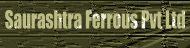 Saurashtra Ferrous Pvt Ltd -7-