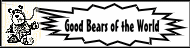 Good Bears of the World -3-