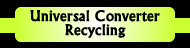 Universal Converter Recycling