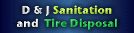 D & J Sanitation and Tire Disposal