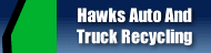 Hawks Auto And Truck Recycling