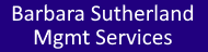 Barbara Sutherland Mgmt Services