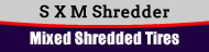 S X M Shredder