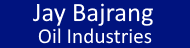 Jay Bajrang Oil Industries