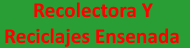 Recolectora Y Reciclajes Ensenada