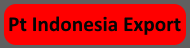 Pt Indonesia Export