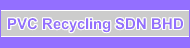 PVC Recycling Sdn Bhd -1-
