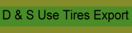 D & S Use Tires Export