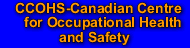CCOHS-Canadian Centre for Occupational Health and Safety