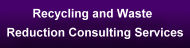 Recycling and Waste Reduction Consulting Services