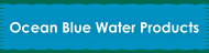 Ocean Blue Water Products -4-