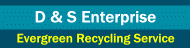 D & S Enterprise (Evergreen Recycling Service)