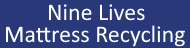 Nine Lives Mattress Recycling