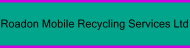 Roadon Mobile Recycling Services Limited