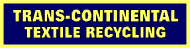 Trans-Continental Textile Recycling