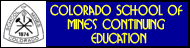 Colorado School of Mines Continuing Education