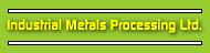 Industrial Metals Processing Ltd.